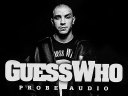 Guess Who - Probe Audio